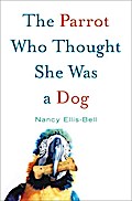 The Parrot Who Thought She Was a Dog