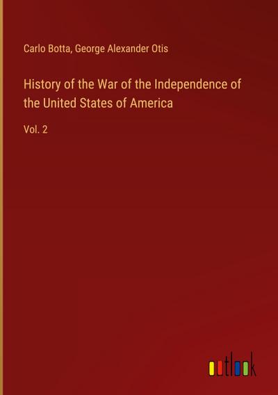 History of the War of the Independence of the United States of America