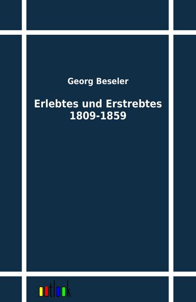 Erlebtes und Erstrebtes 1809-1859