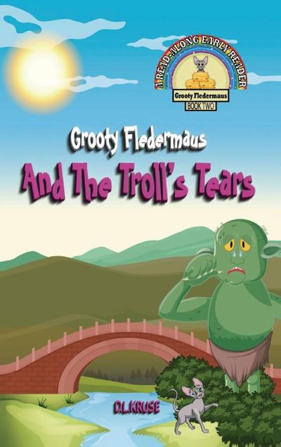 Grooty Fledermaus And The Troll’s Tears