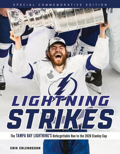 Lightning Strikes: The Tampa Bay Lightning’s Unforgettable Run to the 2020 Stanley Cup