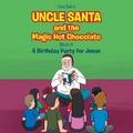 Uncle Santa & the Magic Hot Chocolate