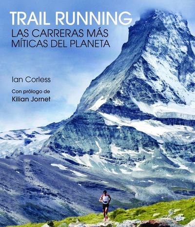 Trail running : las carreteras más míticas del planeta