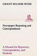 Newspaper Reporting and Correspondence