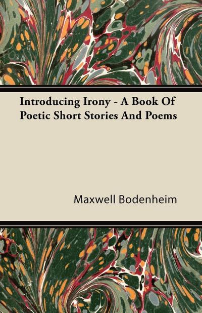 Introducing Irony - A Book of Poetic Short Stories and Poems