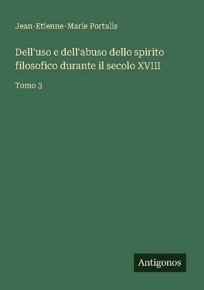 Dell’uso e dell’abuso dello spirito filosofico durante il secolo XVIII