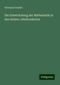 Die Entwickelung der Mathematik in den letzten Jahrhunderten