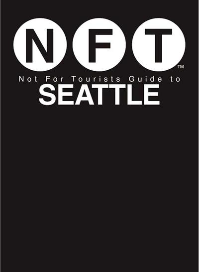 Not for Tourists Guide to Seattle