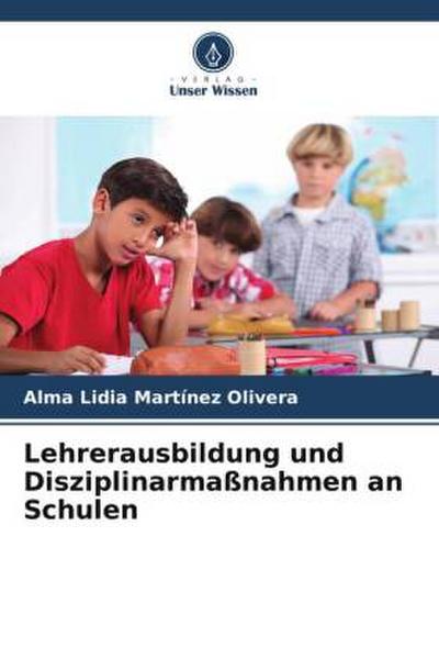 Lehrerausbildung und Disziplinarmaßnahmen an Schulen