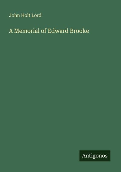 A Memorial of Edward Brooke
