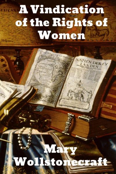 A Vindication of the Rights of Woman