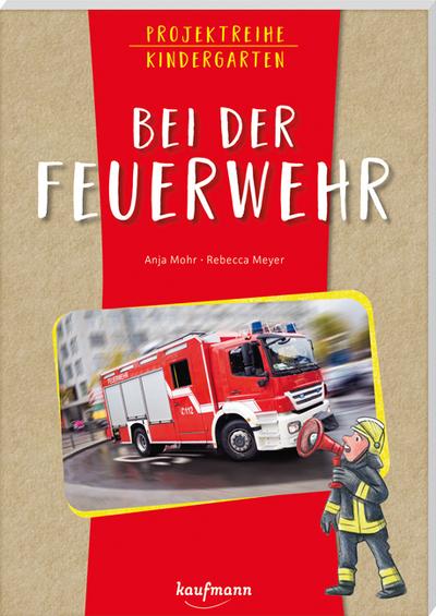 Projektreihe Kindergarten - Bei der Feuerwehr