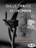 Sulle Tracce Di Un’Ombra
