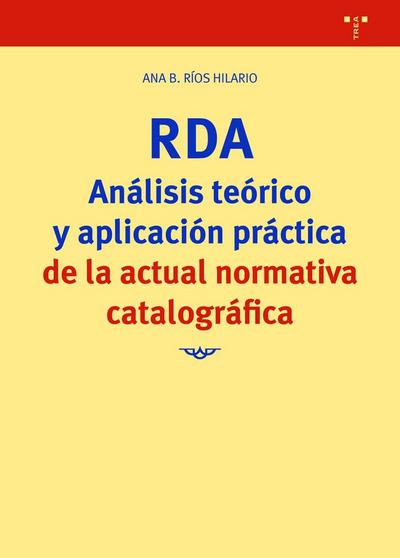 RDA : análisis teórico y aplicación práctica de la actual normativa catalográfica