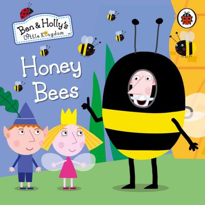 Ben and Holly’s Little Kingdom: Honey Bees