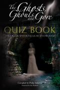 Ghosts, Ghouls and Gore Quiz Book