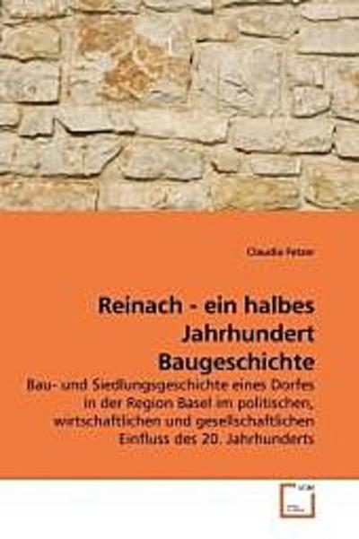 Reinach - ein halbes Jahrhundert Baugeschichte