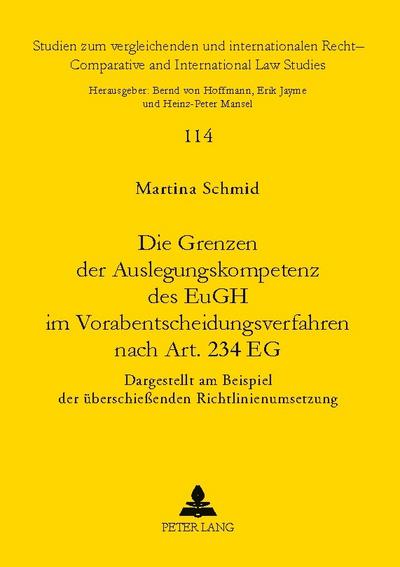 Die Grenzen der Auslegungskompetenz des EuGH im Vorabentscheidungsverfahren nach Art. 234 EG