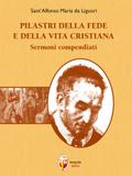 Pilastri della fede e della vita cristiana. Sermoni compendiati