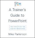 A Trainer’s Guide to PowerPoint