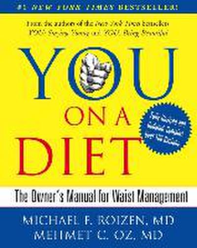 You: On a Diet Revised Edition: The Owner’s Manual for Waist Management