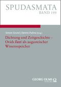 Dichtung und Zeitgeschichte - Ovids Fasti’ als augusteischer Wissensspeicher