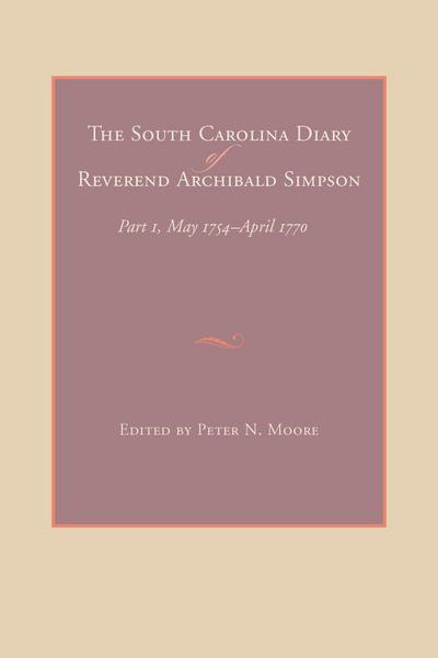 The South Carolina Diary of Reverend Archibald Simpson