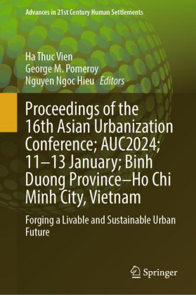 Proceedings of the 16th Asian Urbanization Conference; AUC2024; 11-13 January; Binh Duong Province-Ho Chi Minh City, Vietnam