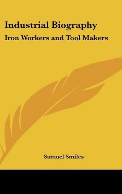 Industrial Biography - Samuel Smiles