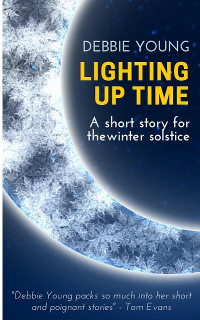 Lighting Up Time: A Short Story for the Winter Solstice (Single Short Story, #1)