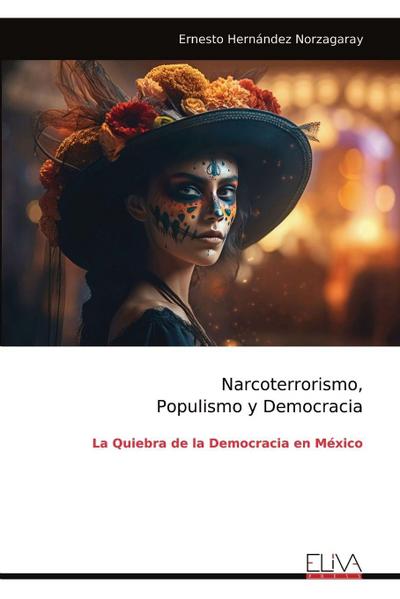 Narcoterrorismo, Populismo y Democracia