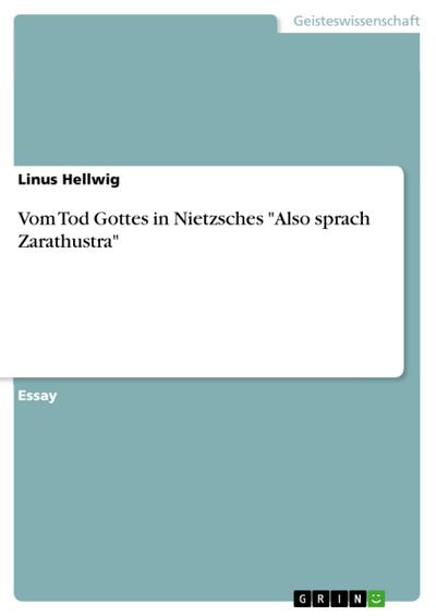 Vom Tod Gottes in Nietzsches "Also sprach Zarathustra"
