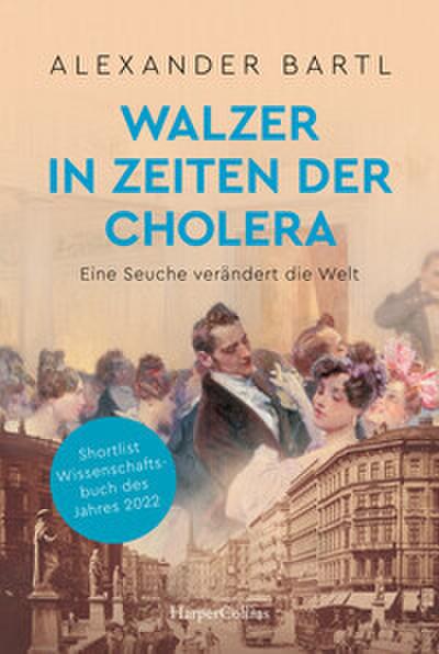 Walzer in Zeiten der Cholera. Eine Seuche verändert die Welt - AKTUALISIERTE TASCHENBUCHAUSGABE