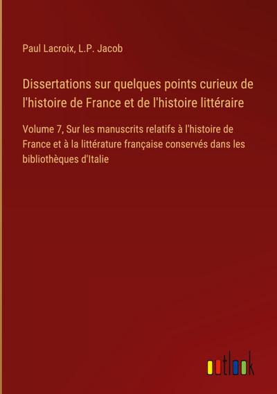 Dissertations sur quelques points curieux de l’histoire de France et de l’histoire littéraire