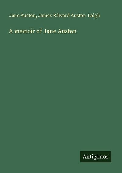 A memoir of Jane Austen