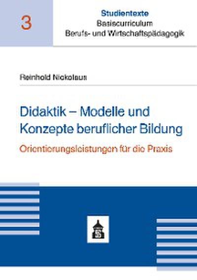 Didaktik - Modelle und Konzepte beruflicher Bildung