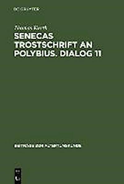 Senecas Trostschrift an Polybius. Dialog 11
