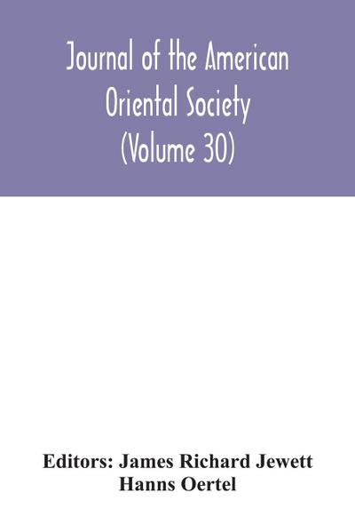 Journal of the American Oriental Society (Volume 30)