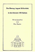 Die Herzog August Bibliothek in den letzten 100 Jahren