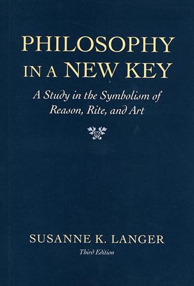 Philosophy in a New Key - Susanne K. Langer