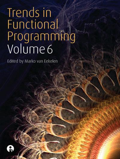 Trends in Functional Programming Volume 6