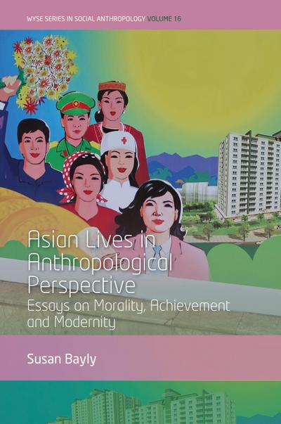 Asian Lives in Anthropological Perspective