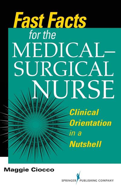 Fast Facts for the Medical- Surgical Nurse