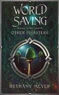 World Saving and Other Disasters