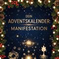 Dein Adventskalender: Manifestation