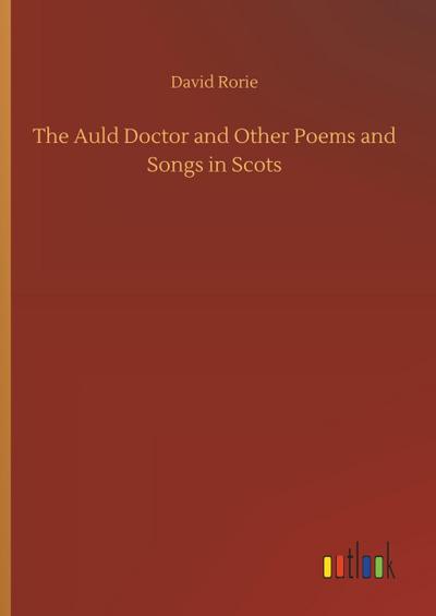 The Auld Doctor and Other Poems and Songs in Scots
