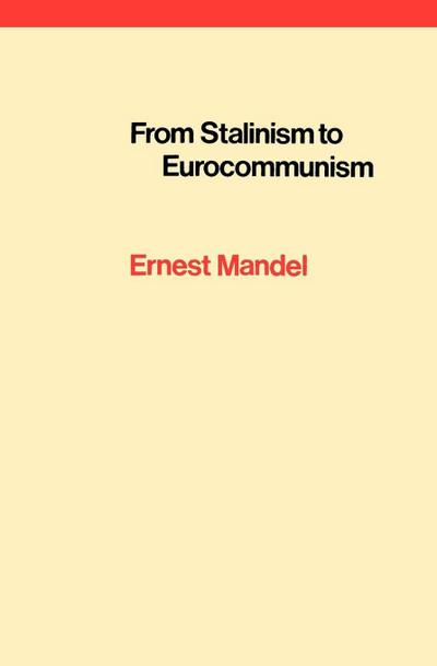 From Stalinism to Eurocommunism: The Bitter Fruits of ’Socialism in One Country’