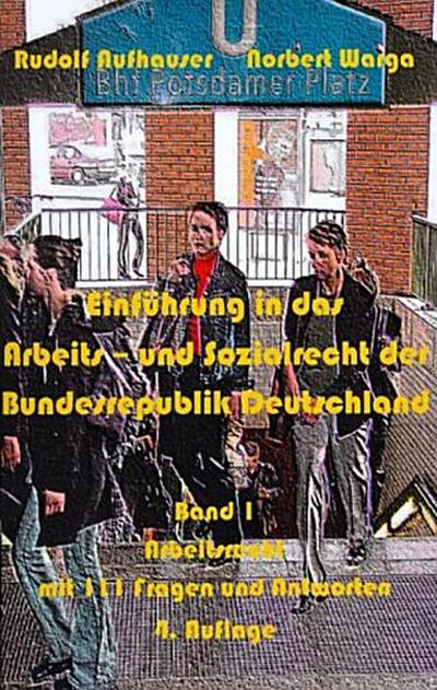 Einführung in das Arbeits- und Sozialrecht der Bundesrepublik Deutschland, Band 1