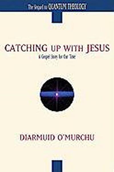 Catching Up with Jesus A Gospel Story for Our Time