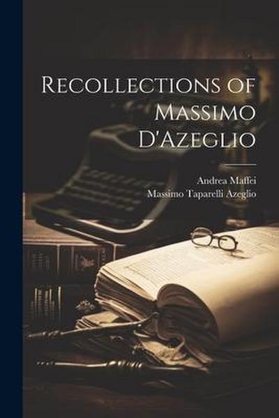 Recollections of Massimo D’Azeglio